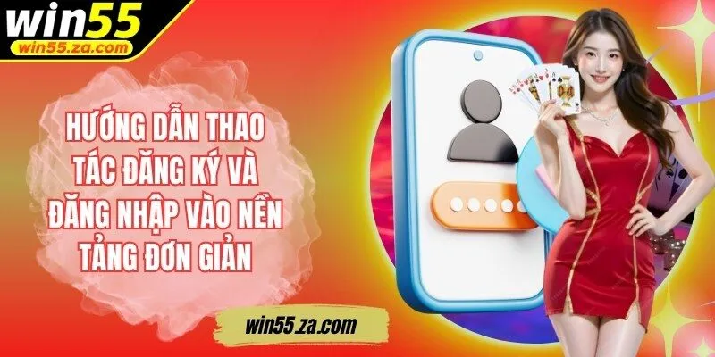 Hướng dẫn thao tác đăng ký và đăng nhập vào nền tảng đơn giản